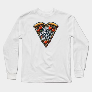 You have a pizza my heart Long Sleeve T-Shirt